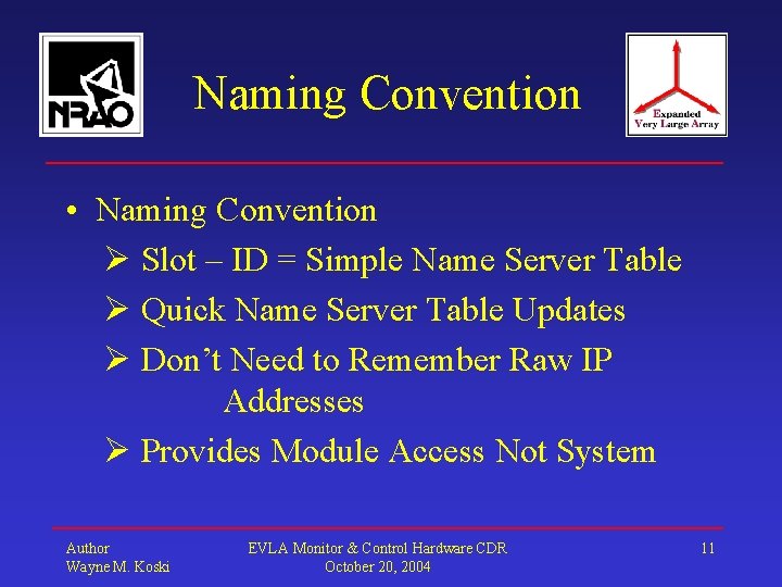 Naming Convention • Naming Convention Slot – ID = Simple Name Server Table Quick