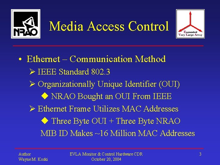 Media Access Control • Ethernet – Communication Method IEEE Standard 802. 3 Organizationally Unique