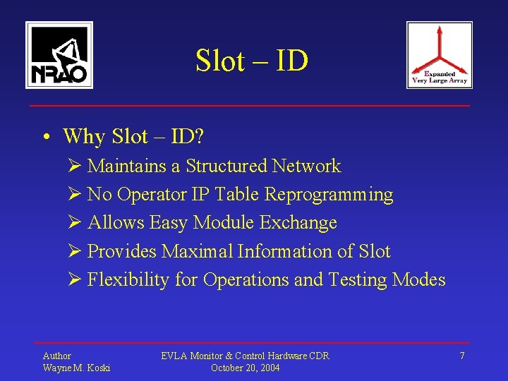 Slot – ID • Why Slot – ID? Maintains a Structured Network No Operator