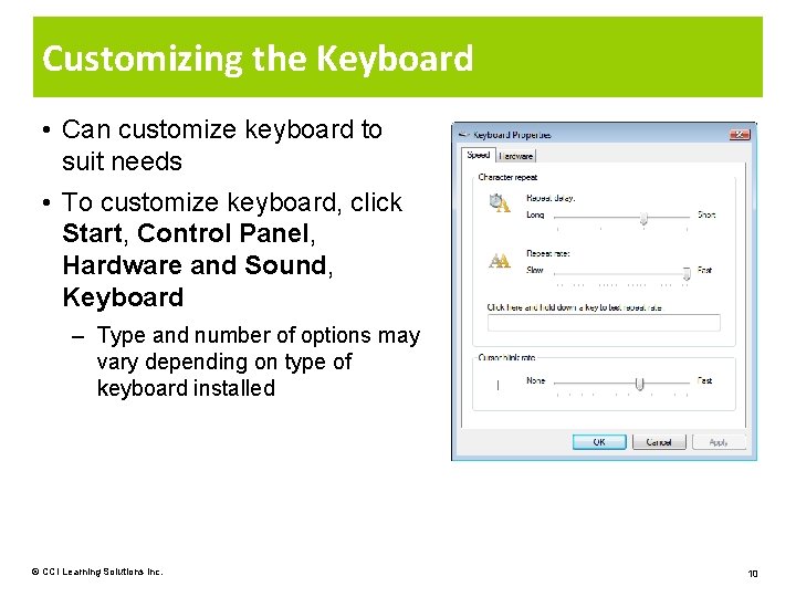 Customizing the Keyboard • Can customize keyboard to suit needs • To customize keyboard,