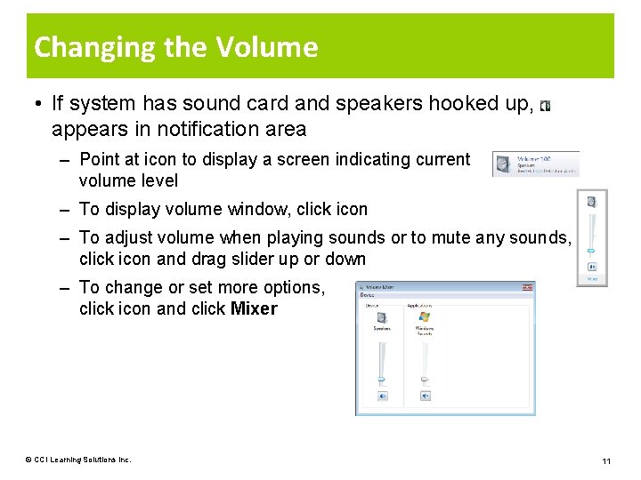 Changing the Volume • If system has sound card and speakers hooked up, appears