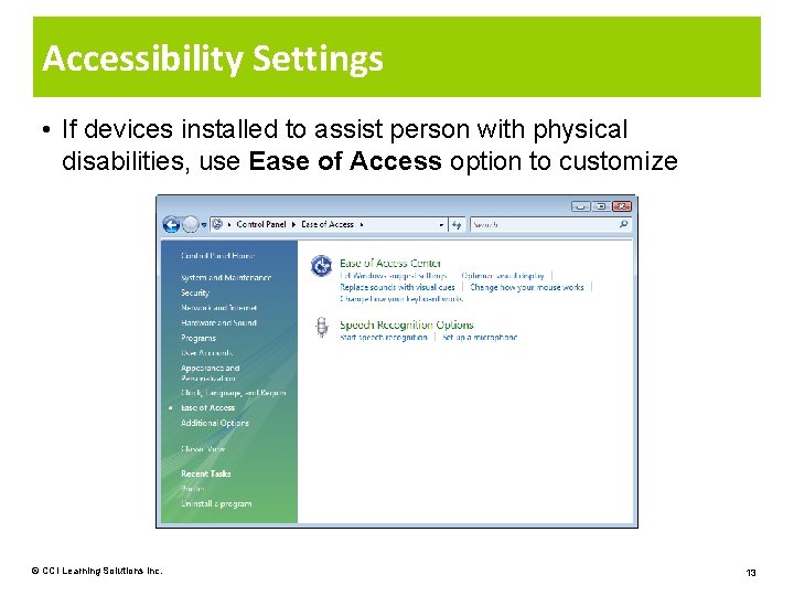 Accessibility Settings • If devices installed to assist person with physical disabilities, use Ease