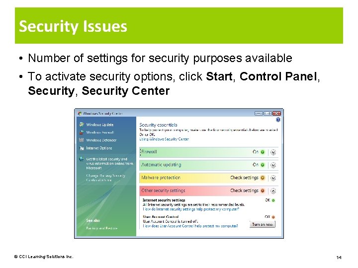 Security Issues • Number of settings for security purposes available • To activate security