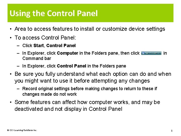 Using the Control Panel • Area to access features to install or customize device