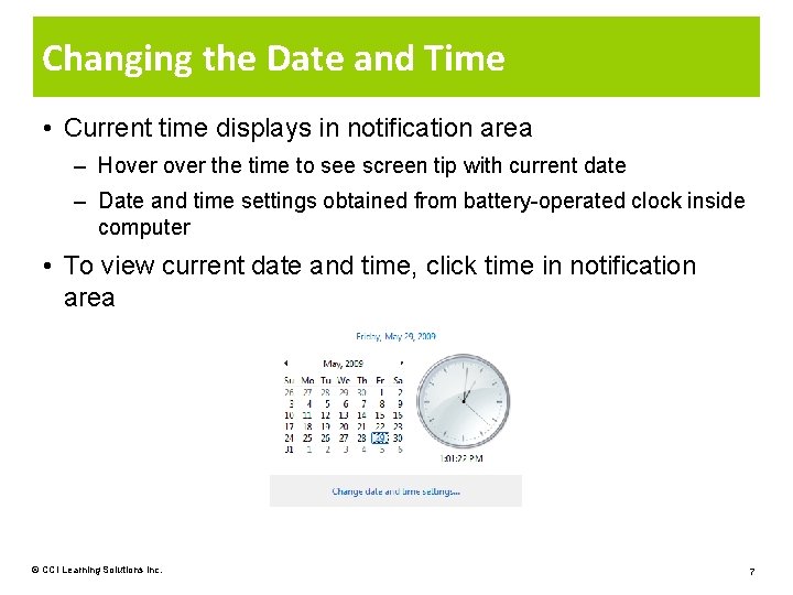 Changing the Date and Time • Current time displays in notification area – Hover