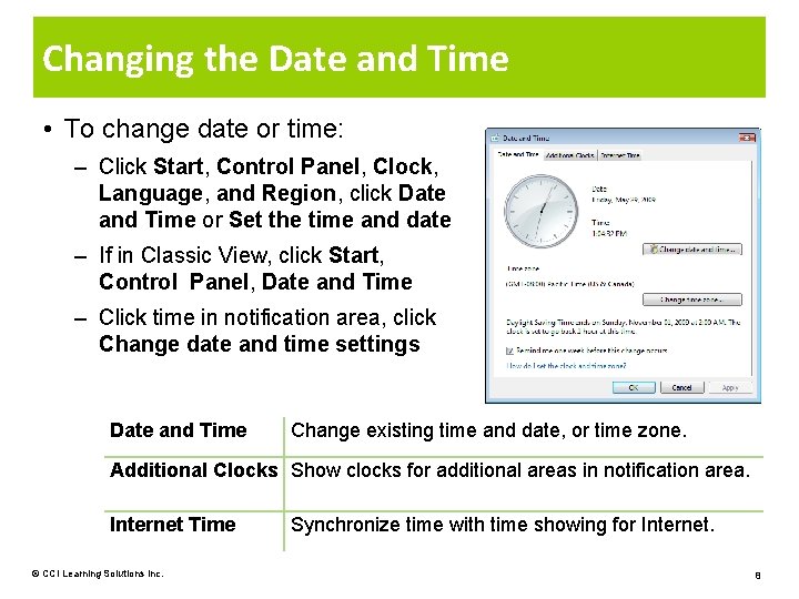 Changing the Date and Time • To change date or time: – Click Start,