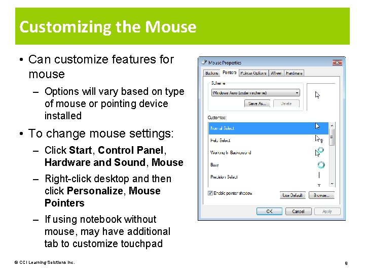 Customizing the Mouse • Can customize features for mouse – Options will vary based