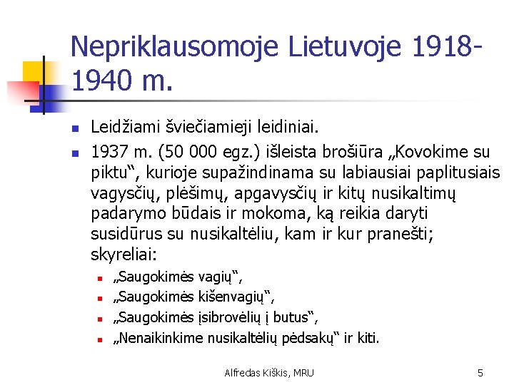 Nepriklausomoje Lietuvoje 19181940 m. n n Leidžiami šviečiamieji leidiniai. 1937 m. (50 000 egz.