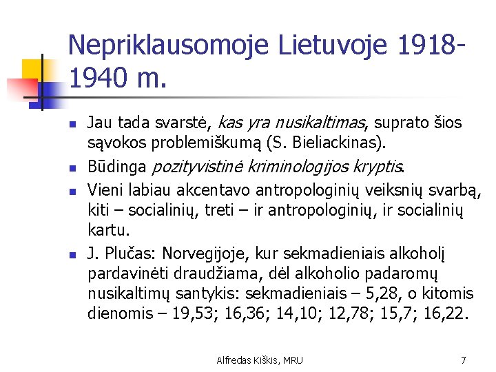 Nepriklausomoje Lietuvoje 19181940 m. n n Jau tada svarstė, kas yra nusikaltimas, suprato šios