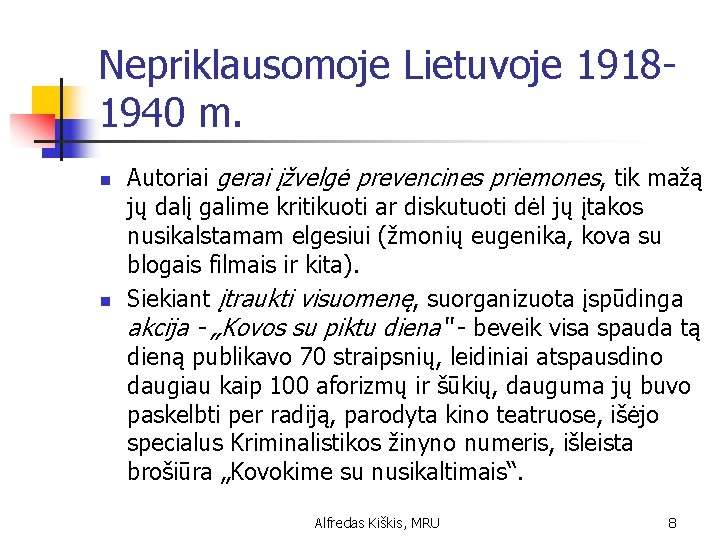 Nepriklausomoje Lietuvoje 19181940 m. n n Autoriai gerai įžvelgė prevencines priemones, tik mažą jų