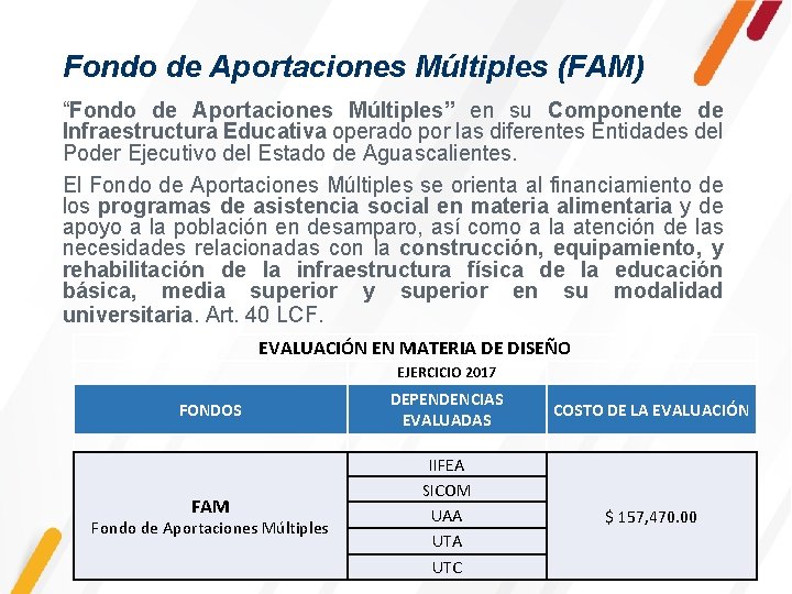 Fondo de Aportaciones Múltiples (FAM) “Fondo de Aportaciones Múltiples” en su Componente de Infraestructura