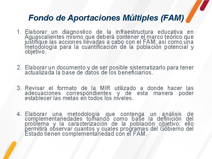 Fondo de Aportaciones Múltiples (FAM) 1. Elaborar un diagnostico de la infraestructura educativa en