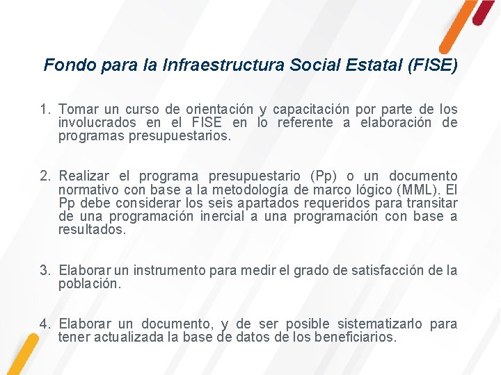 Fondo para la Infraestructura Social Estatal (FISE) 1. Tomar un curso de orientación y