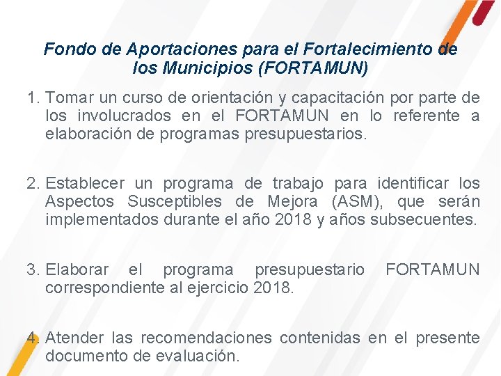 Fondo de Aportaciones para el Fortalecimiento de los Municipios (FORTAMUN) 1. Tomar un curso