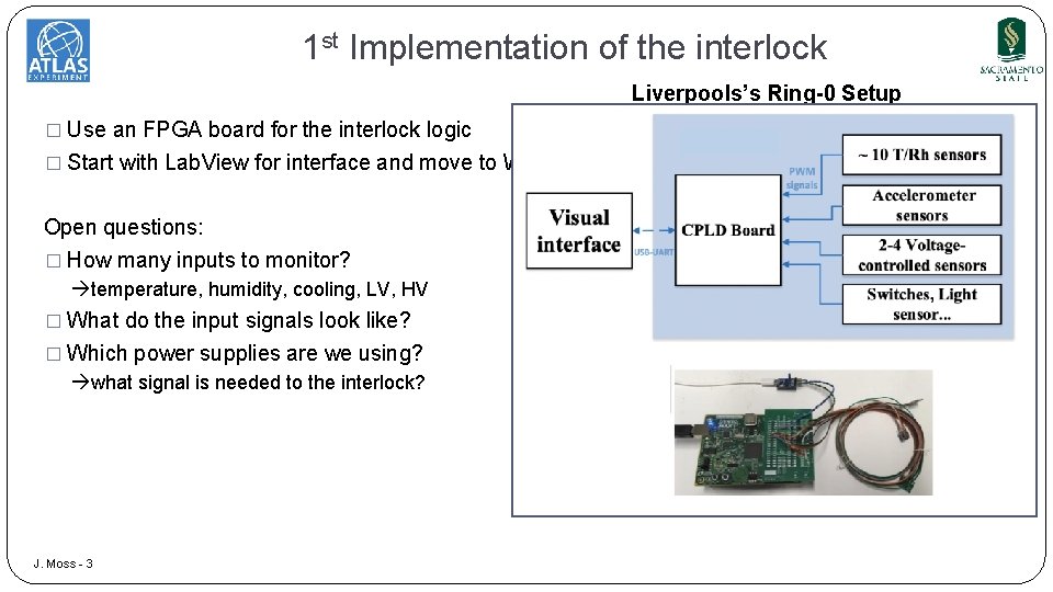 1 st Implementation of the interlock Liverpools’s Ring-0 Setup � Use an FPGA board