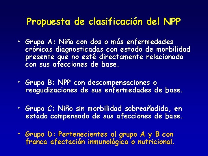 Propuesta de clasificación del NPP • Grupo A: Niño con dos o más enfermedades