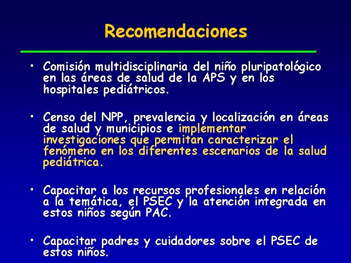 Recomendaciones • Comisión multidisciplinaria del niño pluripatológico en las áreas de salud de la