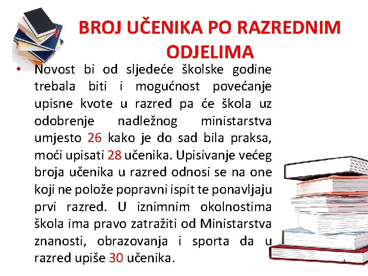 BROJ UČENIKA PO RAZREDNIM ODJELIMA • Novost bi od sljedeće školske godine trebala biti