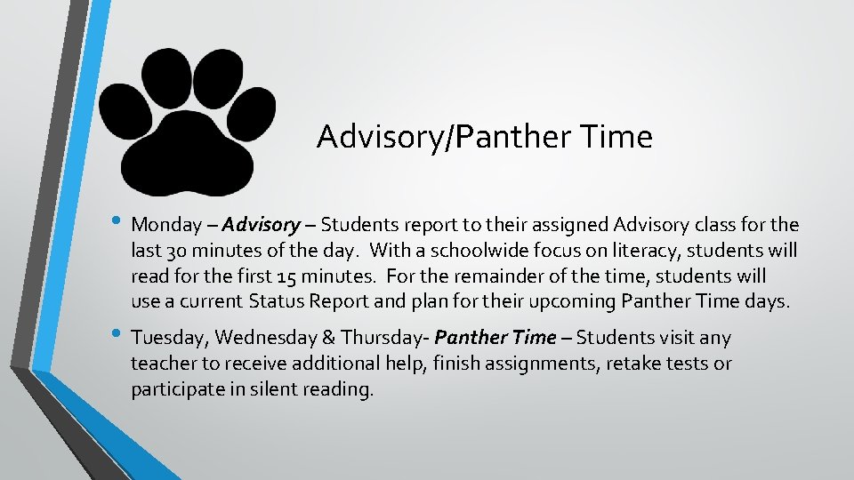 Advisory/Panther Time • Monday – Advisory – Students report to their assigned Advisory class