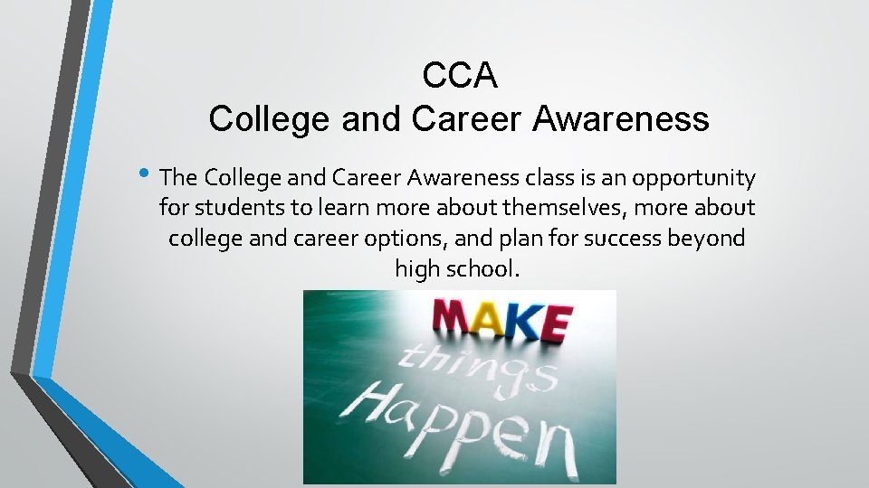 CCA College and Career Awareness • The College and Career Awareness class is an