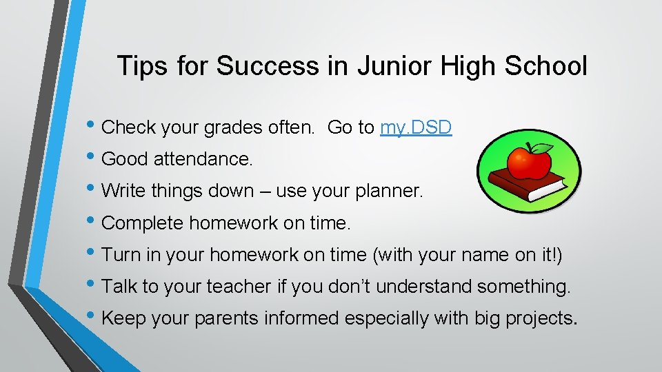 Tips for Success in Junior High School • Check your grades often. Go to