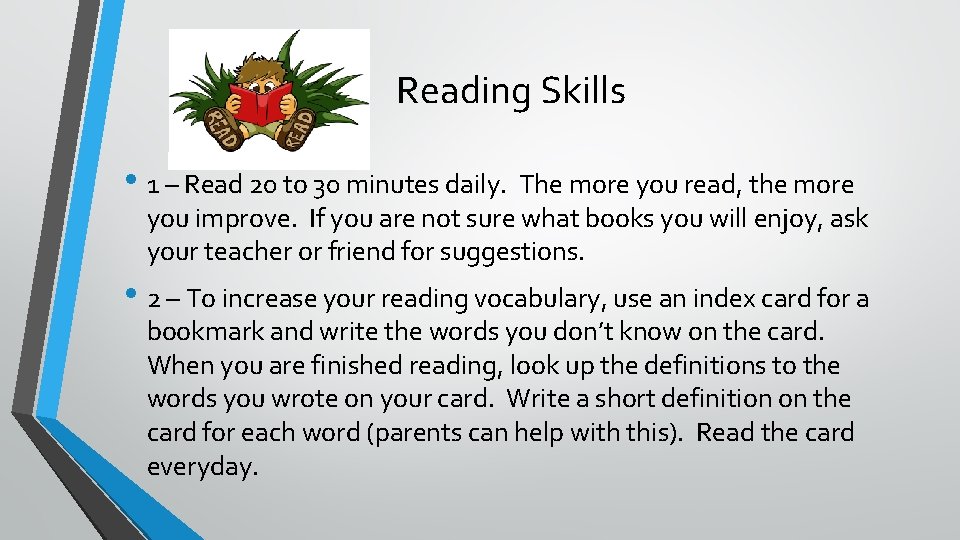 Reading Skills • 1 – Read 20 to 30 minutes daily. The more you