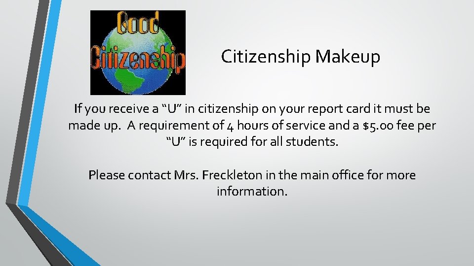 Citizenship Makeup If you receive a “U” in citizenship on your report card it