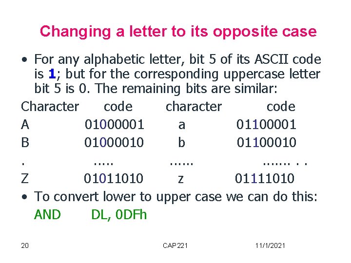 Changing a letter to its opposite case • For any alphabetic letter, bit 5