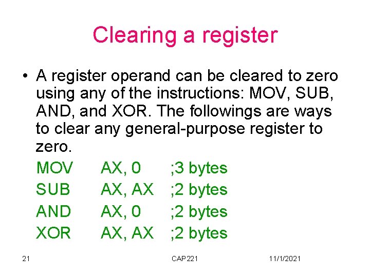 Clearing a register • A register operand can be cleared to zero using any