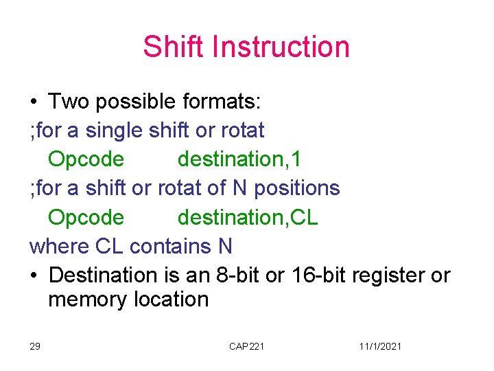 Shift Instruction • Two possible formats: ; for a single shift or rotat Opcode
