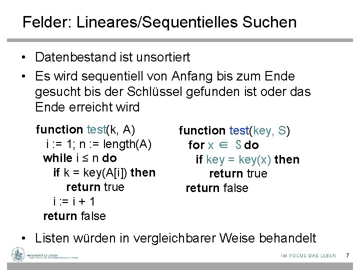 Felder: Lineares/Sequentielles Suchen • Datenbestand ist unsortiert • Es wird sequentiell von Anfang bis