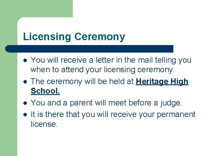 Licensing Ceremony l l You will receive a letter in the mail telling you