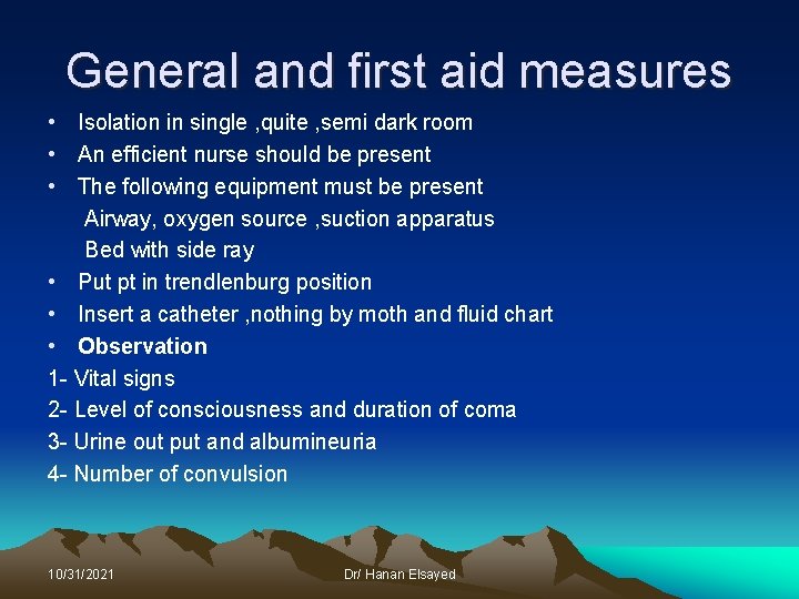 General and first aid measures • Isolation in single , quite , semi dark