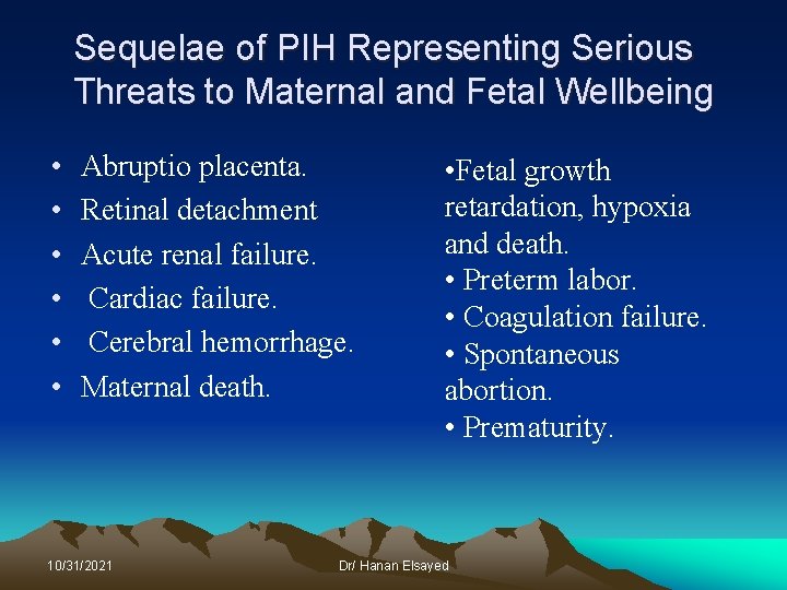 Sequelae of PIH Representing Serious Threats to Maternal and Fetal Wellbeing • • •