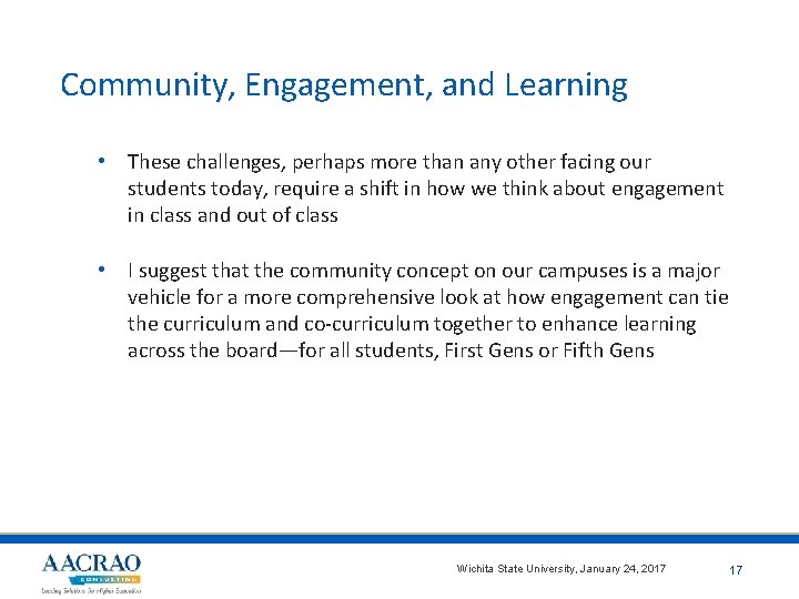 Community, Engagement, and Learning • These challenges, perhaps more than any other facing our