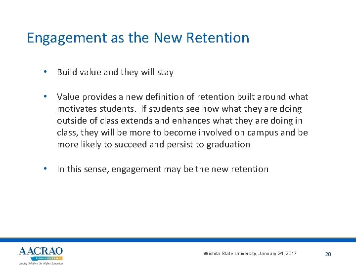 Engagement as the New Retention • Build value and they will stay • Value