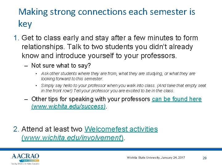 Making strong connections each semester is key 1. Get to class early and stay