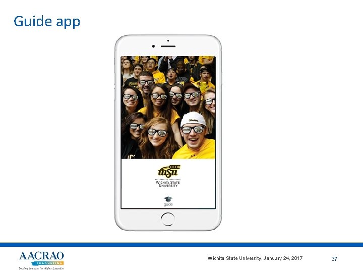 Guide app Wichita State University, January 24, 2017 37 