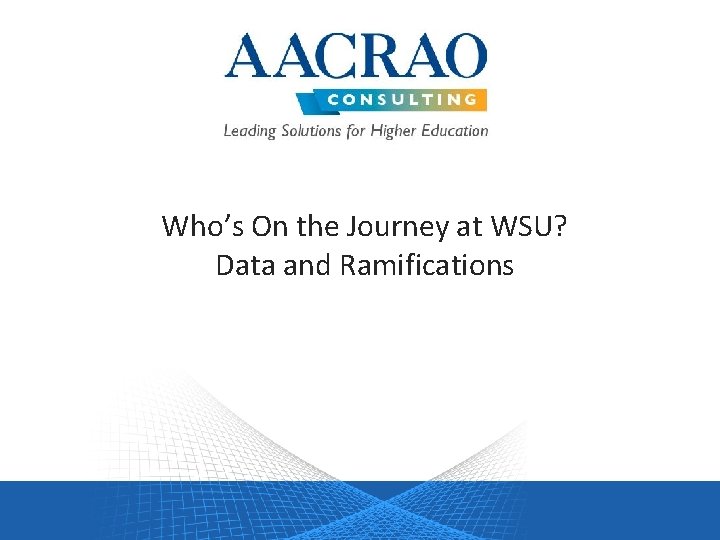Who’s On the Journey at WSU? Data and Ramifications 