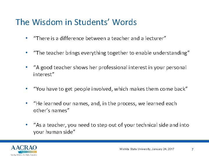 The Wisdom in Students’ Words • “There is a difference between a teacher and