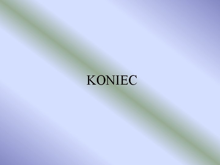 KONIEC 