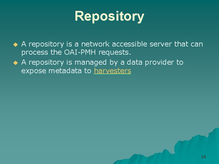 Repository u u A repository is a network accessible server that can process the