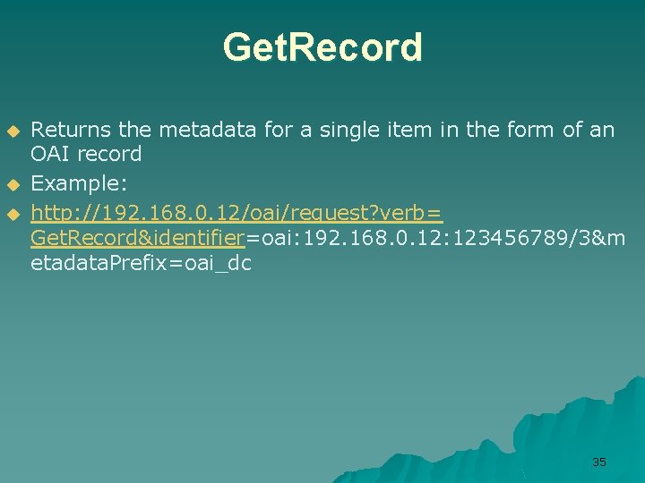 Get. Record u u u Returns the metadata for a single item in the