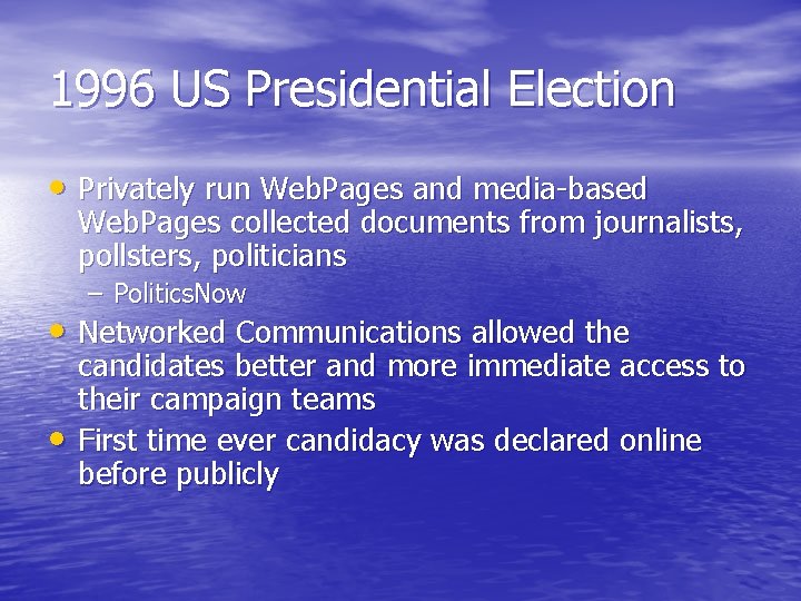 1996 US Presidential Election • Privately run Web. Pages and media-based Web. Pages collected