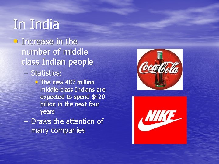 In India • Increase in the number of middle class Indian people – Statistics: