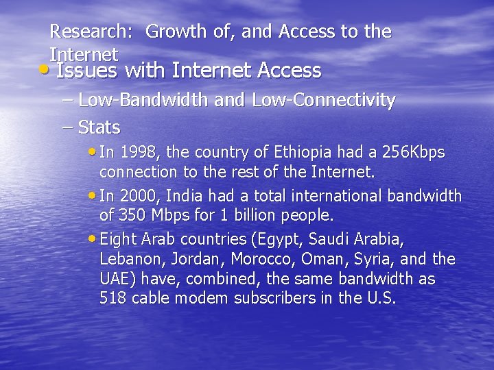 Research: Growth of, and Access to the Internet • Issues with Internet Access –