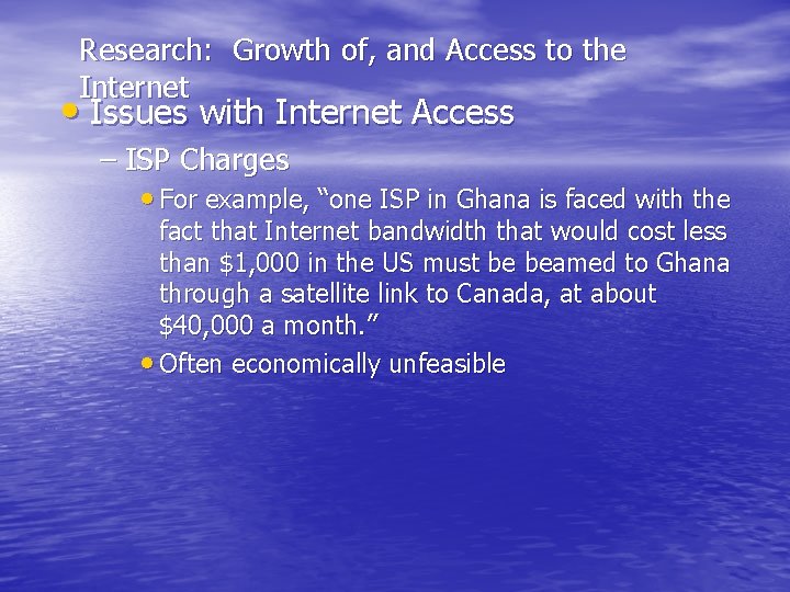 Research: Growth of, and Access to the Internet • Issues with Internet Access –