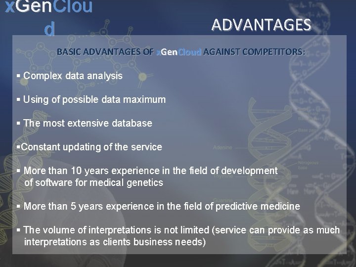 x. Gen. Clou d ADVANTAGES BASIC ADVANTAGES OF x. Gen. Cloud AGAINST COMPETITORS: §