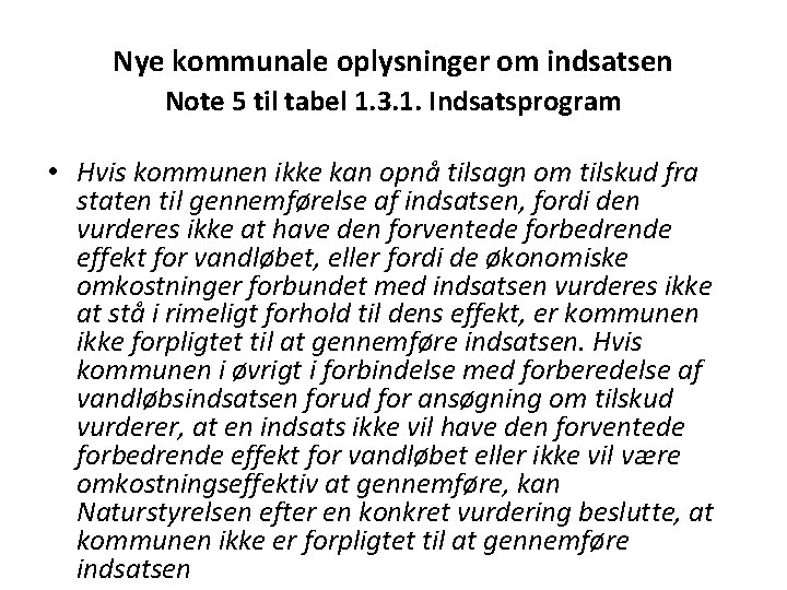 Nye kommunale oplysninger om indsatsen Note 5 til tabel 1. 3. 1. Indsatsprogram •