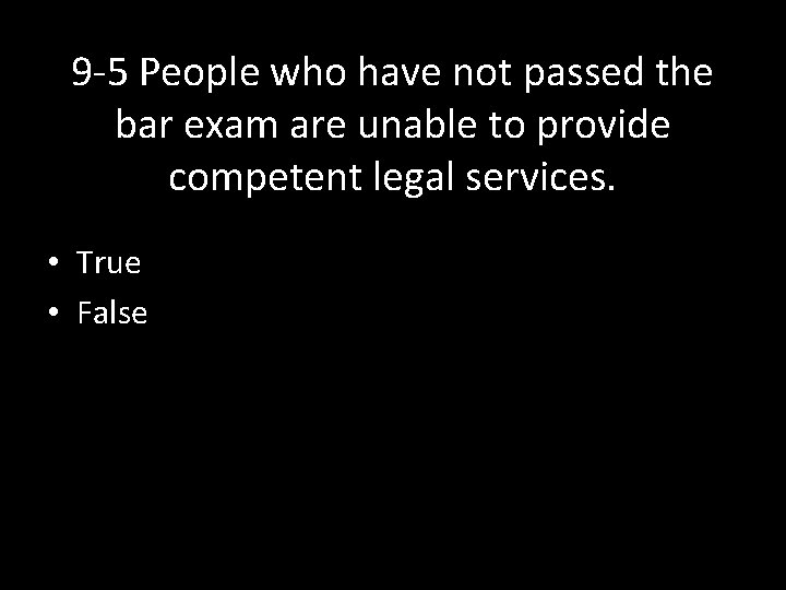 9 -5 People who have not passed the bar exam are unable to provide
